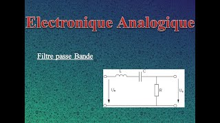 Électronique Analogique  Filtre passe Bande  شرح arabe [upl. by Nyl]