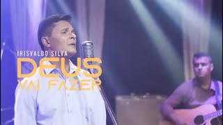 Irisvaldo Silva Deus vai fazerclipe [upl. by Fitz]