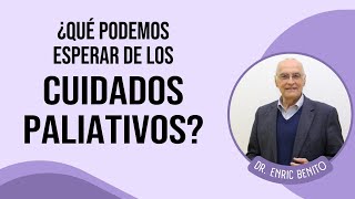 ¿Miedo a MORIR La oportunidad de los CUIDADOS PALIATIVOS  Dr Enric Benito [upl. by Nikral]