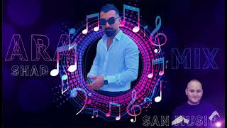 Ara Shad 2024 MIX  San Music [upl. by Ticon]