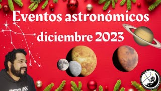 Eventos astronómicos  Diciembre 2023 [upl. by Esya]