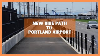 New Bike Path to Portland Airport [upl. by Jordain]