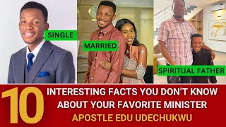 10 FASCINATING FACTS ABOUT YOUR FAVORITE MINISTER APOSTLE EDU UDECHUKWU [upl. by Ramoj242]