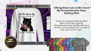 Official Black Cat Let Me Check My Giveashitometer Nope Nothing Shirt [upl. by Hpseoj]