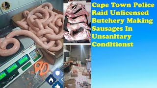 Cape Town Police Raid Unlicensed Butchery Making Sausages In Unsanitary Conditions [upl. by Hebel]