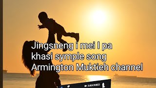 Jingsneng i mei i pa Armington Muktieh Official Music Lyrics [upl. by Lahcym911]