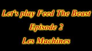 Ep 2 Lets Play Feed the Beast FR HD les machines [upl. by Cleland]