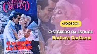 AUDIOBOOK  O segredo da esfinge ‐ A Eterna Coleção de Barbara Cartland [upl. by Paske]