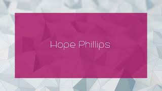 Hope Phillips  appearance [upl. by Bamberger760]