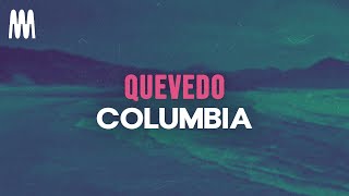 Quevedo  Columbia LetraLyrics [upl. by Zhang]