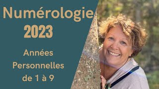 Numérologie 2023  Les Années Personnelles de 1 à 9 [upl. by Samuel]