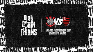 DIA DE CORINTHIANS  Corinthians x Flamengo  Brasileirão 2024 PRÉJOGO  AO VIVO [upl. by Orfield]