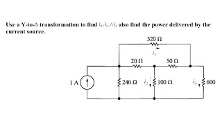 Nilssons Riedel  Use a Y to delta transformation to find i1 i2 and i2 [upl. by Kilam]