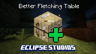 Better Fletching Tables datapack  Eclipse Studios [upl. by Ardua112]