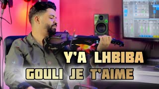 COVER VIOLIN  Ya lahbiba gouli je taime  يا الحبيبة ڭولي جوتام [upl. by Ahsoet]