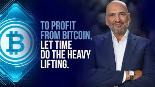 To Profit From Bitcoin Let Time Do The Heavy Lifting [upl. by Bridgid961]