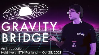 Justin Kilpatrick introduces GRAVITY BRIDGE  ETH Portland event on October 28 2021 [upl. by Isayg628]