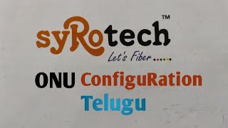 Syrotech GPON Router Setup  Syro 15R onu configuration  Syrotech router setup in telugu  technet [upl. by Oyr915]