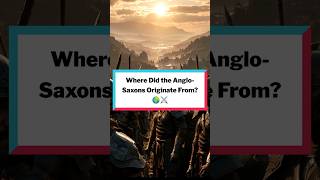 Where Did the Anglo Saxonas Originate Form 🌎⚔️ [upl. by Reinert]