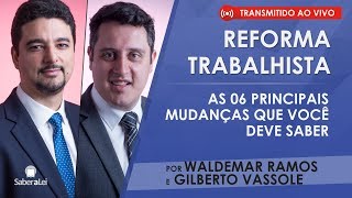 Reforma Trabalhista as 06 Principais Mudanças que Você deve Saber [upl. by Zahc]