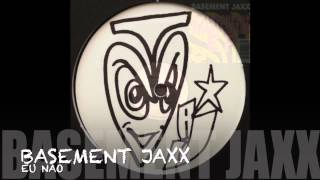 Basement Jaxx  Eu Nao Atlantic Jaxx [upl. by Boiney]