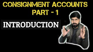 Consignment Accounts  Introduction  Part  1  Bcom  Ca Foundation [upl. by Wallace]