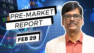 Pre Market Report 29Feb2024 [upl. by Kizzie]