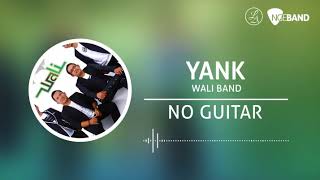 WALI  YANK Backing Track  No Guitar Tanpa Gitar guitar cover [upl. by O'Connell811]