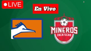 Mineros de Zacatecas vs Correcaminos UAT Partido de fútbol en vivo 2024  México Ascenso MX En Vivo [upl. by Allicserp922]