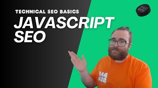 Technical SEO Basics 5  JavaScript SEO Introduction [upl. by Lienaj]