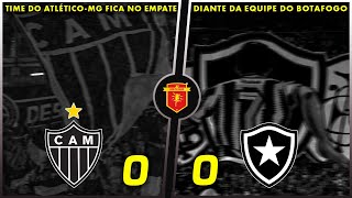 👀BOTAFOGO EMPATE E PALMEIRAS COLA NO LIDER  AtléticoMG 0 x 0 Botafogo  SÉRIE A  20112024 [upl. by Jedediah]