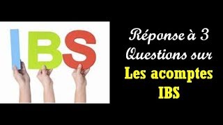 Réponse à 3 Questions sur les Acomptes IBS  Vidéo 250 [upl. by Lait]