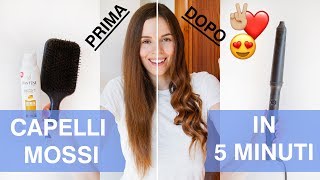 Capelli mossi FACILISSIMI e in 5 MINUTI come fare le onde ai capelli  Il mio tutorial capelli [upl. by Ioved]