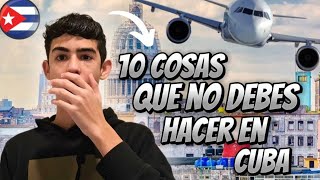 😱🇨🇺10 COSAS QUE NO DEBES HACER EN CUBA ‼️🥷 [upl. by Uni]