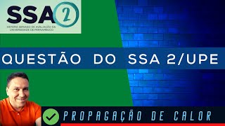 FÍSICA  Questão do SSA 2  UPE  Termologia  Propagação de Calor [upl. by Nnayelhsa]