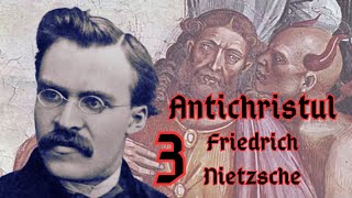 3 ANTICHRISTUL  Friedrich Nietzsche 3 [upl. by Ul]