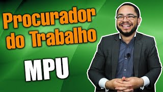 O que faz um Procurador do Trabalho do MPT Como é o concurso E outros detalhes [upl. by Nibram]