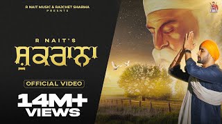 Shukrana Official Video R Nait  Punjabi Song [upl. by Henricks]