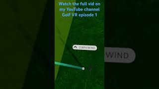 Full vid on YouTube channel golf vr episode 1 vr golf [upl. by Procto]