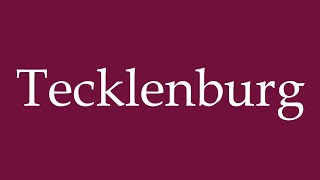 How to Pronounce Tecklenburg Tecklenburg Correctly in German [upl. by Everett]