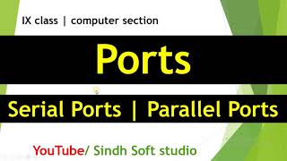 Types of computer Ports  Serial Ports  Parallel Ports [upl. by Ecinnej]