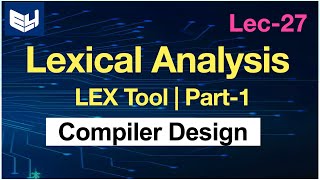 Lexical Analysis using LEX tool  Implementation  Part12  Compiler Design  Lec27  Bhanu Priya [upl. by Attenal588]