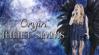 Cryin  Juliet Simms lyrics [upl. by Liryc]