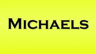 Pronunciation of Michaels [upl. by Assetnoc783]