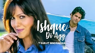 quotIshque Di Agg Surjit Bindrakhiyaquot Full Song Atul Sharma [upl. by Tufts87]