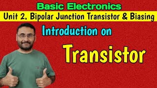 Transistor Introduction Bipolar Transistors amp its Biasing Basic Electronics [upl. by Wendt]