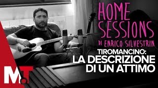 Home Sessions  Tiromancino  La Descrizione di un Attimo [upl. by Patience]