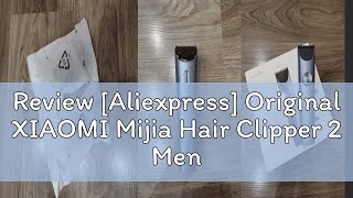 Review Aliexpress Original XIAOMI Mijia Hair Clipper 2 Men Sideburns Electric Shaver Wireless Hai [upl. by Alroy]