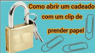 Como abrir um cadeado com um clip de papel [upl. by Lasyrc]