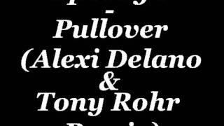 Speedy J  Pullover Alexi Delano amp Tony Rohr Remix [upl. by Niwle514]